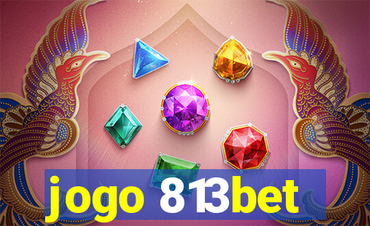 jogo 813bet